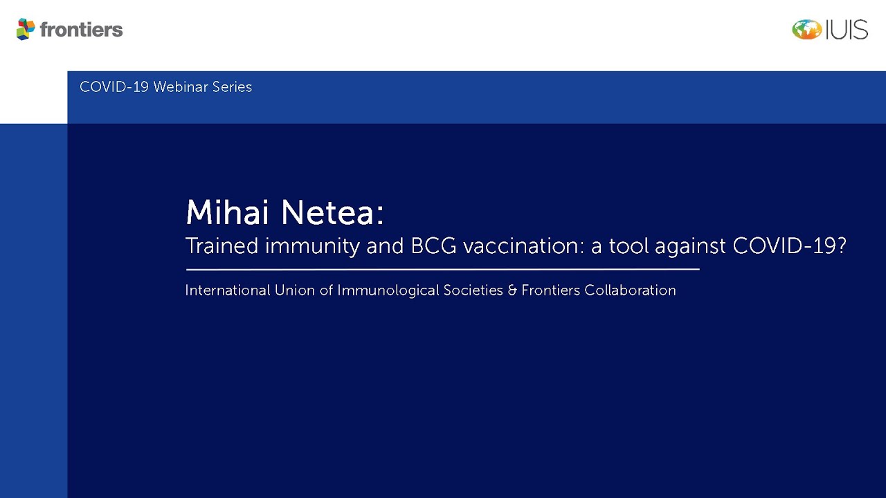 Mihai Netea - Trained immunity and BCG vaccination: a tool against COVID-19?