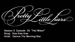 PLL 3x20 Kiss Kiss Kiss -  Danica The Morning Star