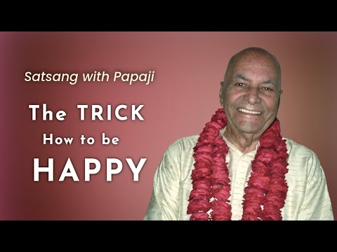 PAPAJI - The trick how to be happy