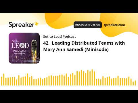 42.  Leading Distributed Teams with Mary Ann Samedi (Minisode)