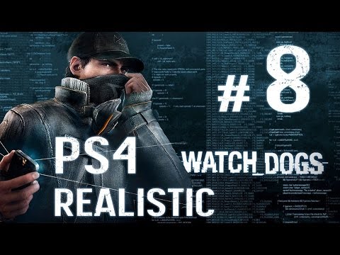 Watch Dogs Walkthrough - Part 8 - [PS4 Realistic] No Commentary