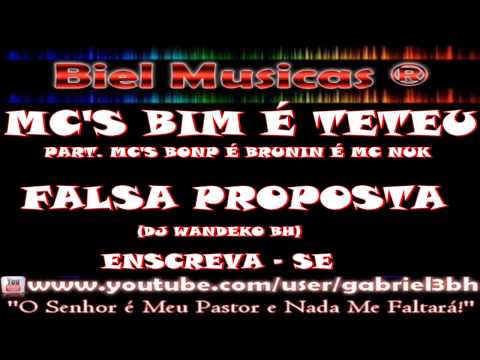 MC'S BIM É TETEU (PART. MC'S BONP É BRUNIN E MC NUK) - FALSA PROPOSTA (DJ WANDEKO BH)