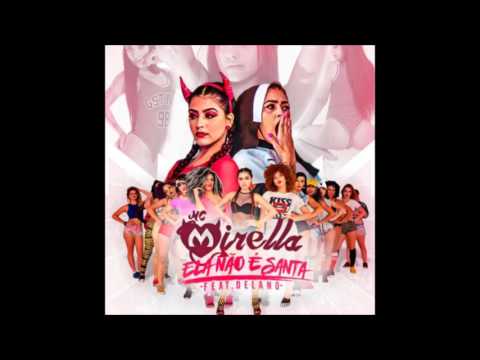 MC Mirella feat.  Delano - Ela Não é Santa