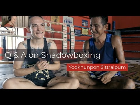 Q & A on Shadowboxing with Muay Sok Legend Yodkhunpon Sittraipum