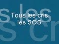 tout les cris les sos + paroles