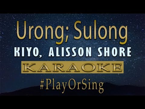 Urong; Sulong - Kiyo & Alisson Shore (Karaoke)