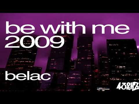 Belac - Be with Me 2009 (432Hz)