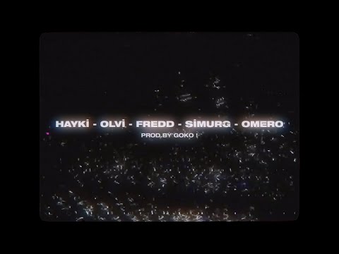 Hayki x Olvi x Fredd x Simurg x Omero - UF (prod by GOKO!)