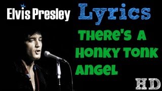 Elvis Presley - There&#39;s A Honky Tonk Angel LYRICS HD!