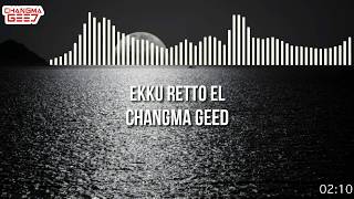 Download lagu Ekku Retto El Changma Geed Chakma Popular Old Song... mp3
