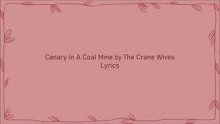 Canary In A Coal Mine - The Crane Wives [Lyrics]