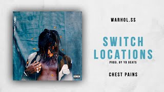 Warhol.SS - Switch Locations (Chest Pains)