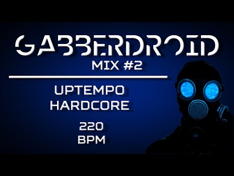 Gabberdroid Mix #2 | Uptempo Hardcore | 220 BPM