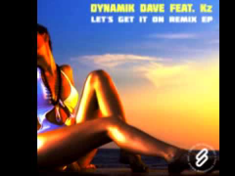 Dynamik Dave feat. Kz 'Get It On' (Radio Edit)