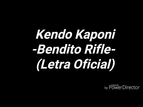 Kendo Kaponi - Bendito Rifle (Letra Oficial)