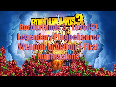 Borderlands 3 - Level 57 Legendary Plaguebearer Weapon In Action + First Impressions