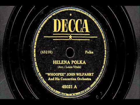 "Whoopee" John Wilfahrt - "Helena Polka" & "Holzuction Schottische"