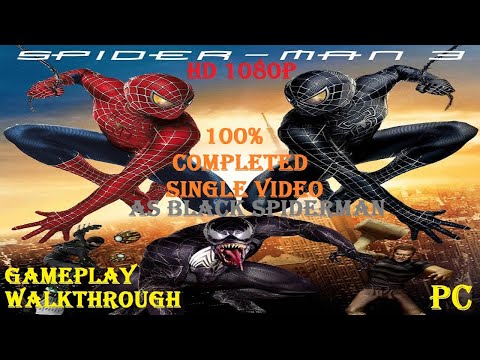 SPIDERMAN 3 THE MOVIE (2007)PC 100% COMPLETED, BLACK SUITED SPIDERMAN WALKTHROUGH LONGPLAY, SPEEDRUN