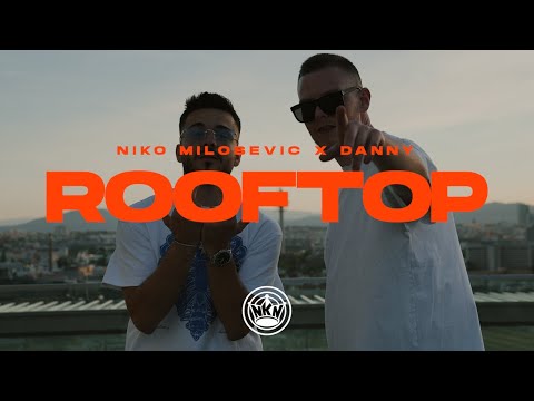 Niko Milošević X Danny - ROOFTOP (Official Video 2024)