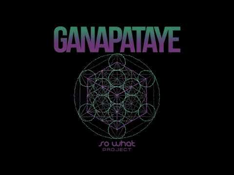 So What Project! - Ganapataye