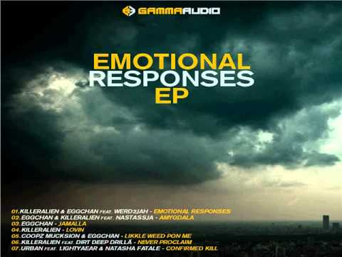 Killeralien & Eggchan feat Werd2Jah - Emotional Responses [GAMMA AUDIO]
