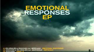 Killeralien & Eggchan feat Werd2Jah - Emotional Responses [GAMMA AUDIO]
