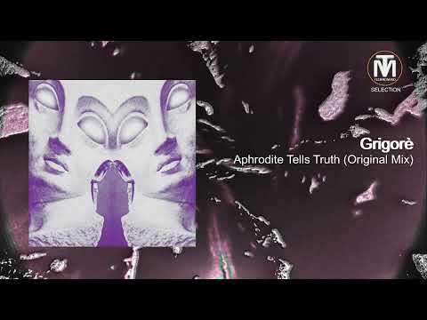 Grigorè - Aphrodite Tells Truth (Original Mix) [DIYNAMIC]