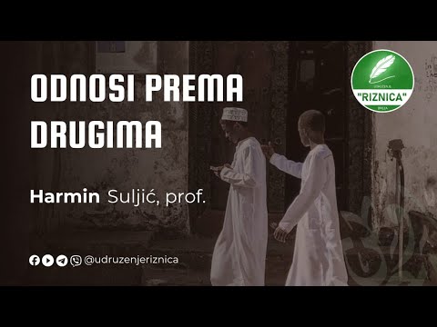 Odnosi prema drugima - Harmin Suljić, prof.
