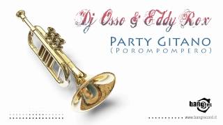 DJ OSSO & EDDY ROX - Party Gitano (Porompompero) - Promo Video