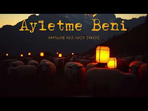 Ayletme Beni / Anatolian Rock Cover Türkiye