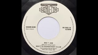 Matt's Phantasy Club – Big T (7" Mix) [A] (1989)