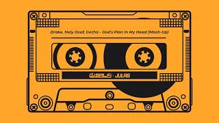 Drake, Holy Goof, Gecha - God's Plan In My Head (DJ Salis & Julas Mash-Up)