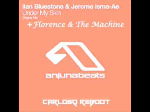 Ilan Bluestone&Jerome Isma-Ae ft Florence&The Machine - Say my Name Under my Skin(CZ Reboot)