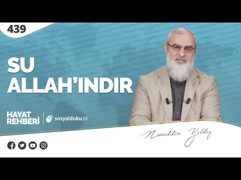 SU ALLAH'INDIR [Hayat Rehberi-Nureddin Yıldız] 439. Ders