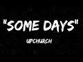 NEWUPCHURCH Some Days Lyrics