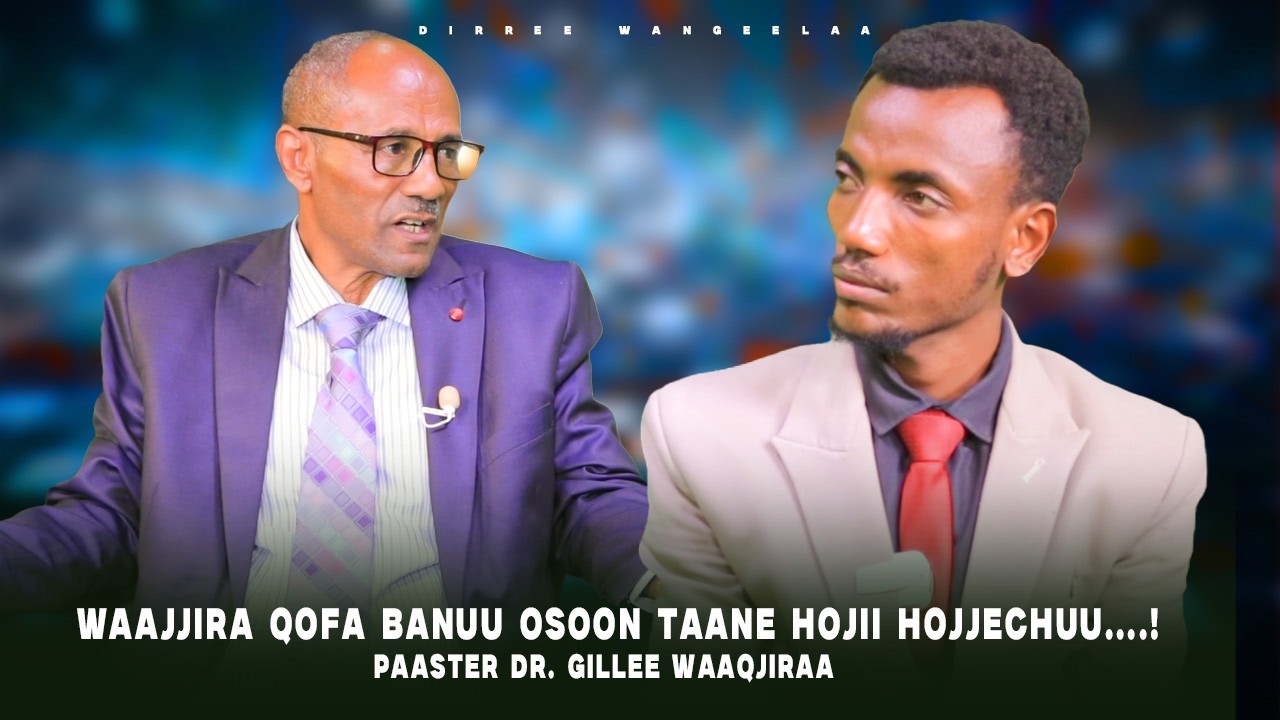 Waajjira Qofa Banuu Osoon Taane Hojii Hojjechuu....! Paaster Dr. Gillee Waaqjiraa - Dirree Wangeelaa