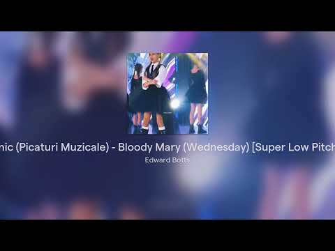 Kamelia Melnic (Picaturi Muzicale) - Bloody Mary (Wednesday) [Super Low Pitched Version!]