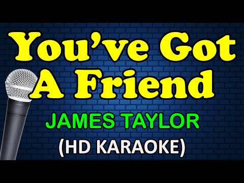 YOU'VE GOT A FRIEND - James Taylor (HD Karaoke)