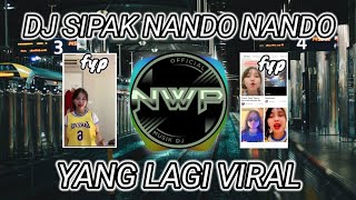 Download lagu DJ SIPAK NANDO NANDO REMIX TIK TOK FULL BASS mp3
