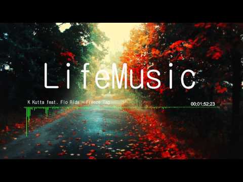 K Kutta feat  Flo Rida   Freeze Tag