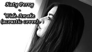 Wide Awake - Katy Perry (acoustic cover by Izabel Terbe)
