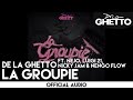 De La Ghetto La Groupie Ft Ñejo Luigi 21 Nicky Jam Ñengo Flow Official Audio