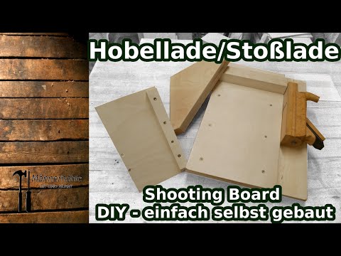 Hobellade / Stoßlade - einfach selbst gebaut - DIY Shooting Board