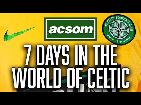 A magnificent 7 days in the world of Celtic, now for the cup final / A Celtic State of Mind / ACSOM