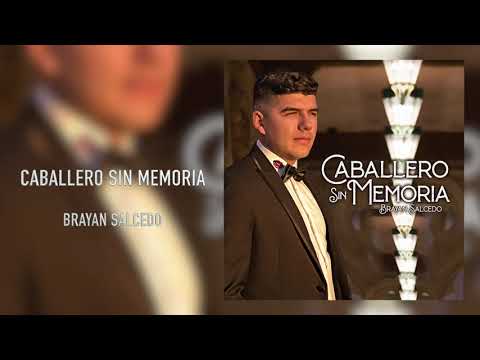 Brayan Salcedo - Caballero Sin Memoria (Audio)