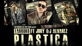 Farruko ft J Alvarez y Jory - Plastica Original Letra Reggaeton 2011