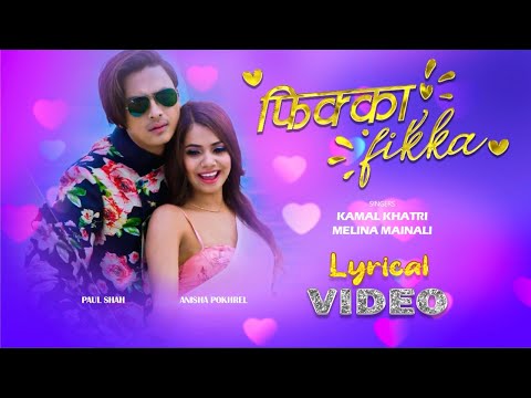 Chhin Chhin Chhinmai [ Fikka Fikka ] - Kamal Khatri & Melina Mainali (Lyrical Video) | Ft. Paul Shah