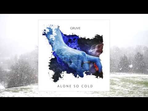 Gruve - Alone so Cold