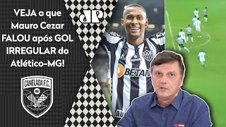 ‘Esse impedimento não…’: Veja o que Mauro Cezar falou após Atlético-MG empatar com gol irregular