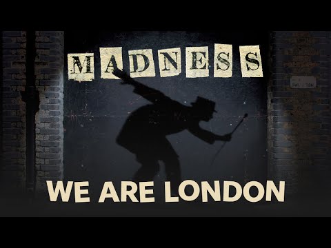 We Are London - Madness